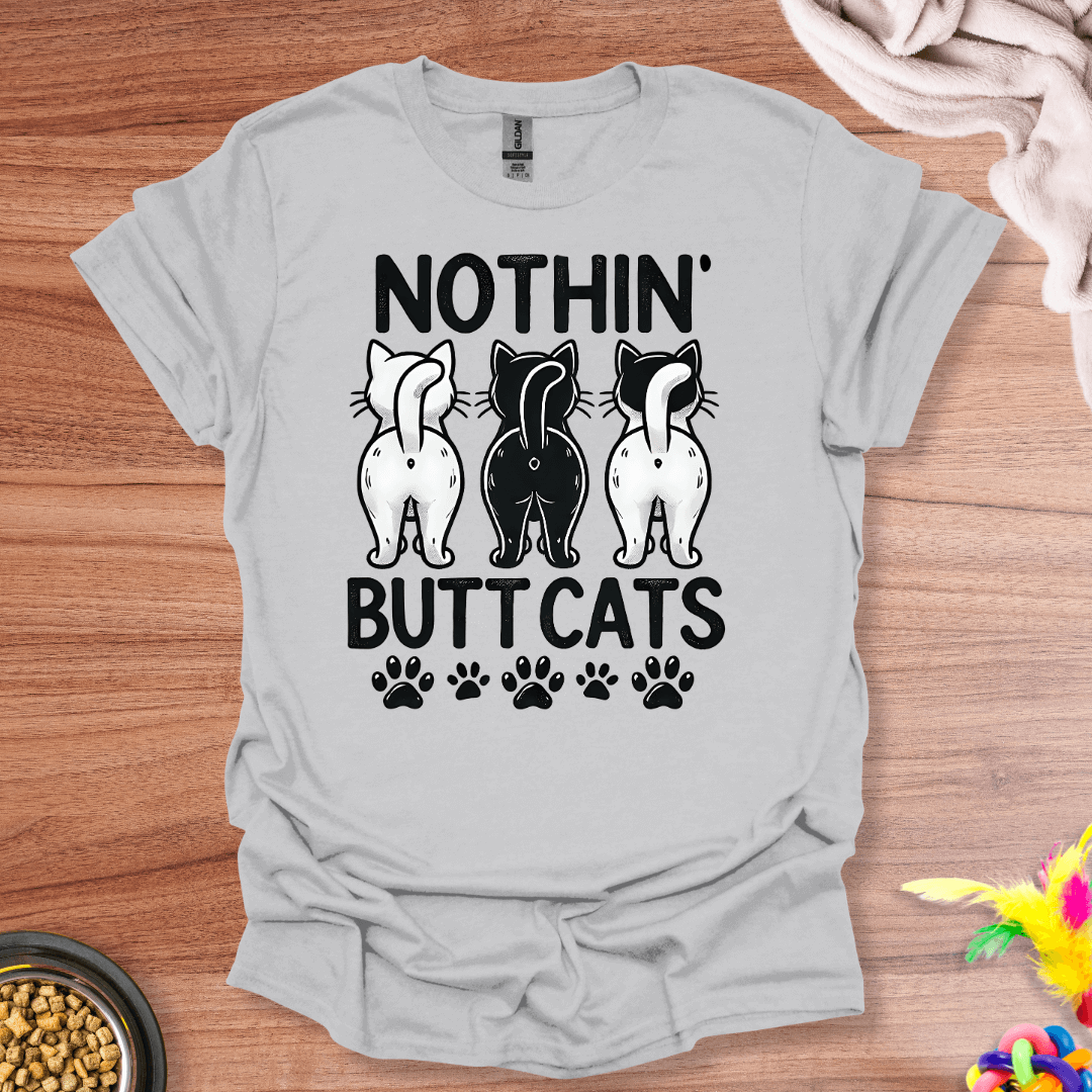 Butt Seriously, Cats T-Shirt