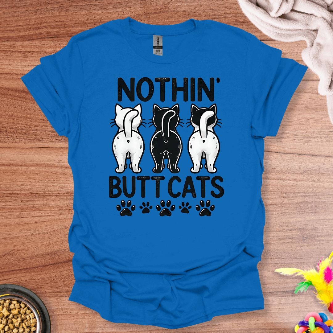 Butt Seriously, Cats T-Shirt