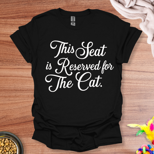 Cat Seat Reserved T-Shirt