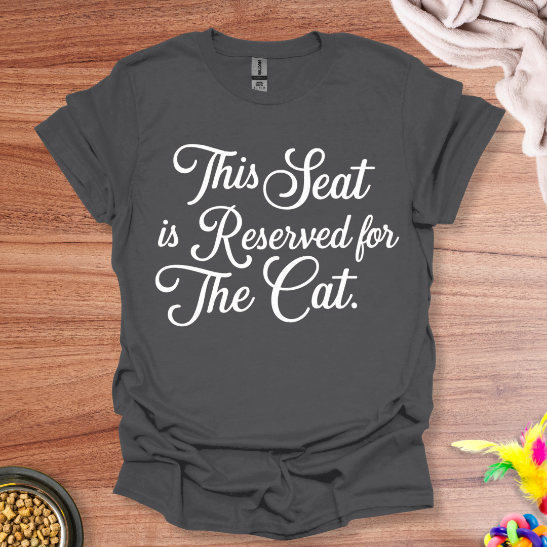 Cat Seat Reserved T-Shirt