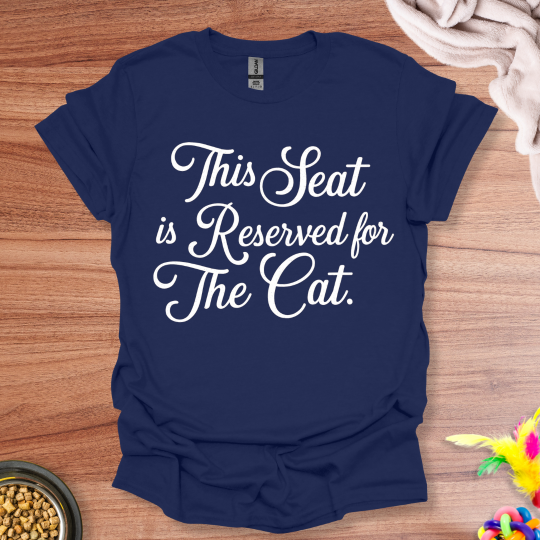 Cat Seat Reserved T-Shirt