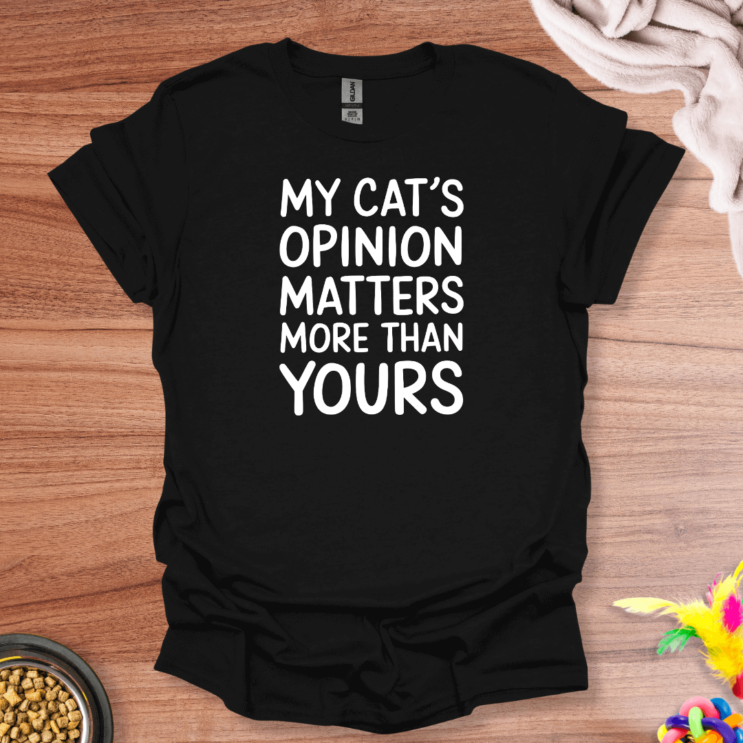 Cat's Opinion First T-Shirt