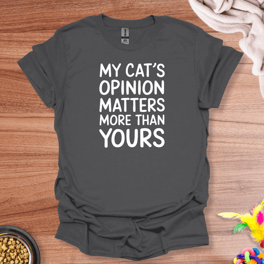 Cat's Opinion First T-Shirt