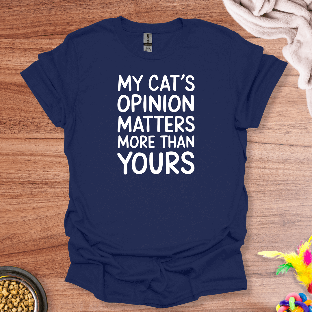 Cat's Opinion First T-Shirt