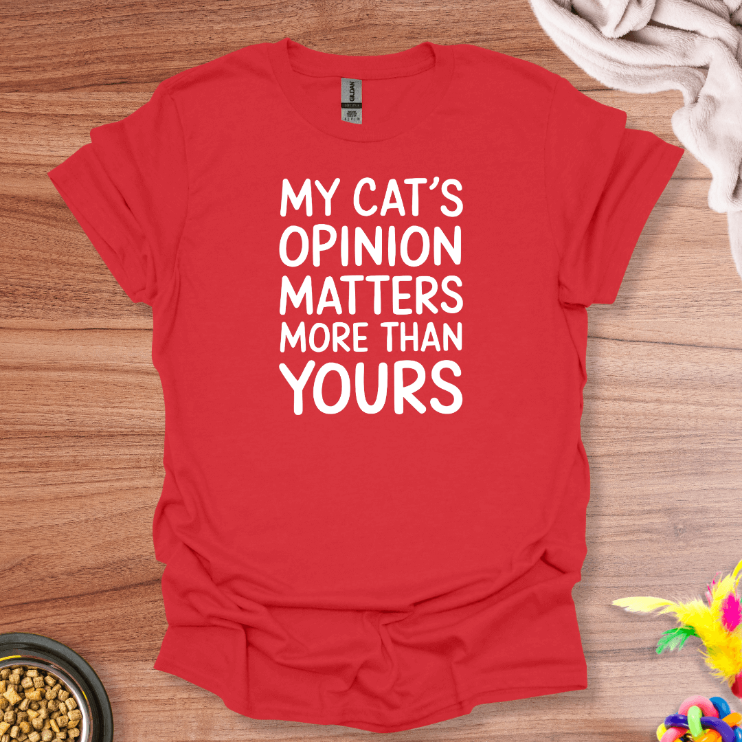 Cat's Opinion First T-Shirt