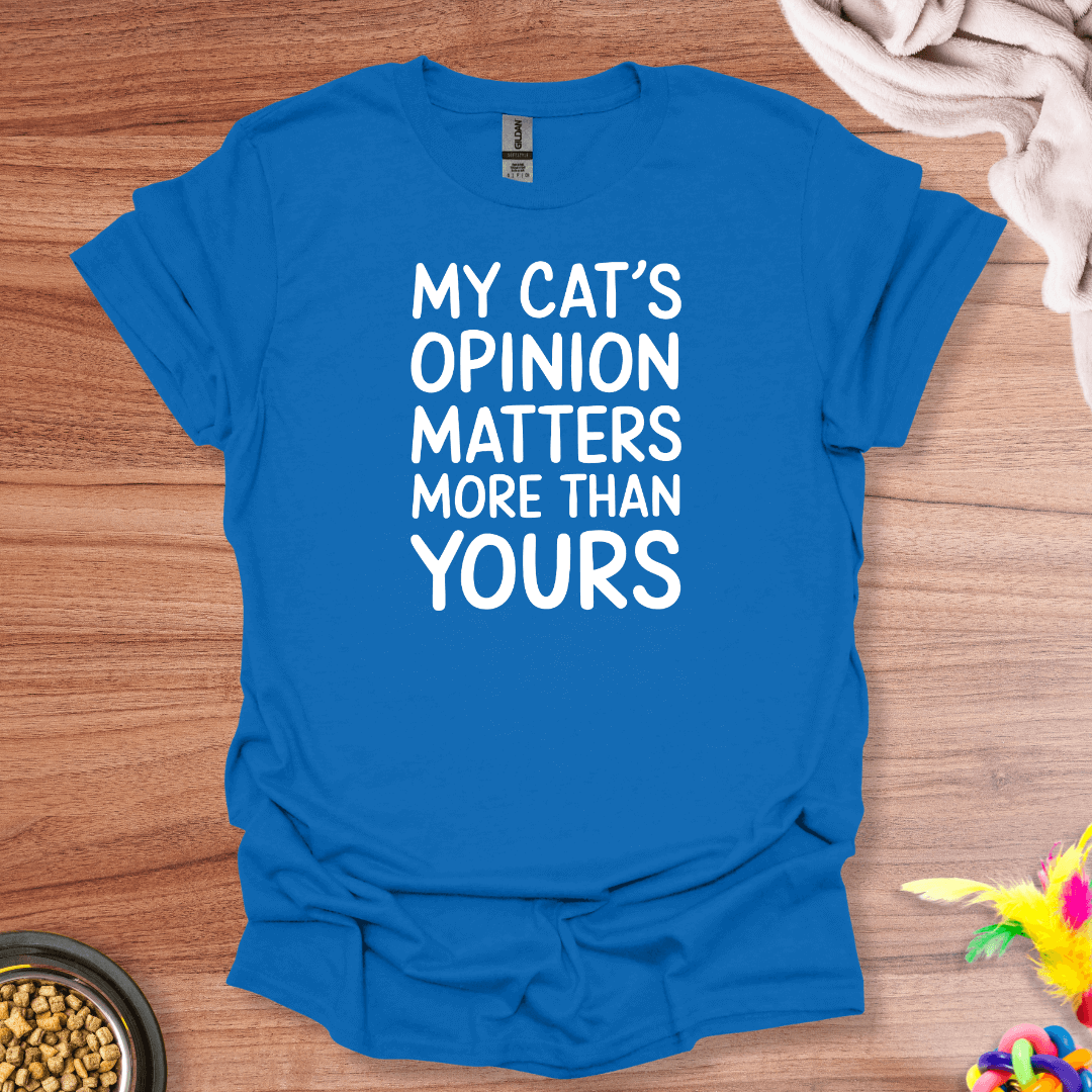 Cat's Opinion First T-Shirt