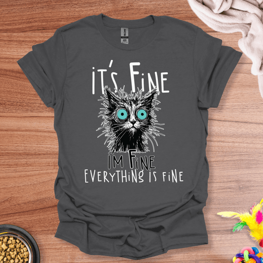 Everything Is Fine Cat T-Shirt