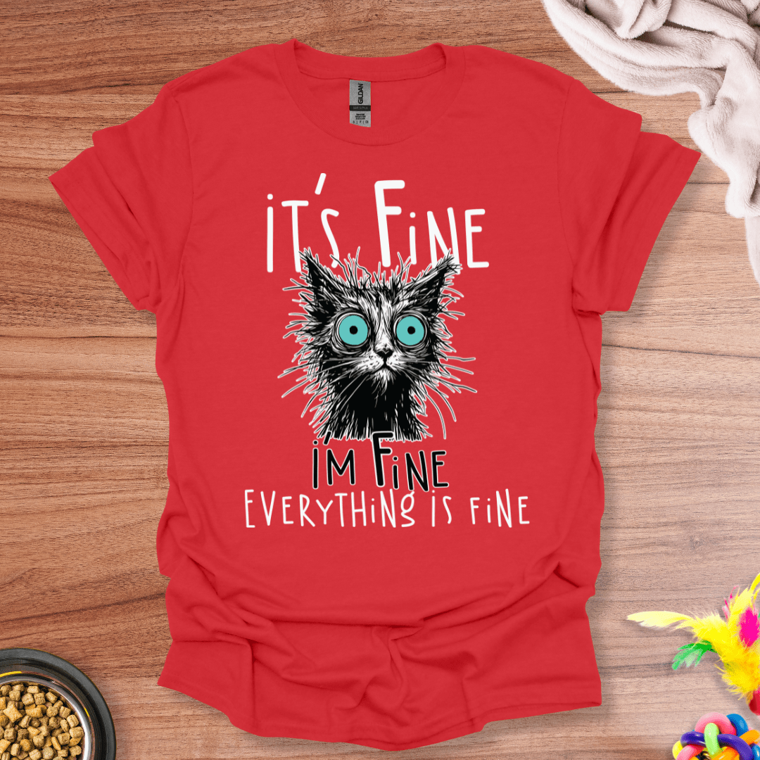 Everything Is Fine Cat T-Shirt
