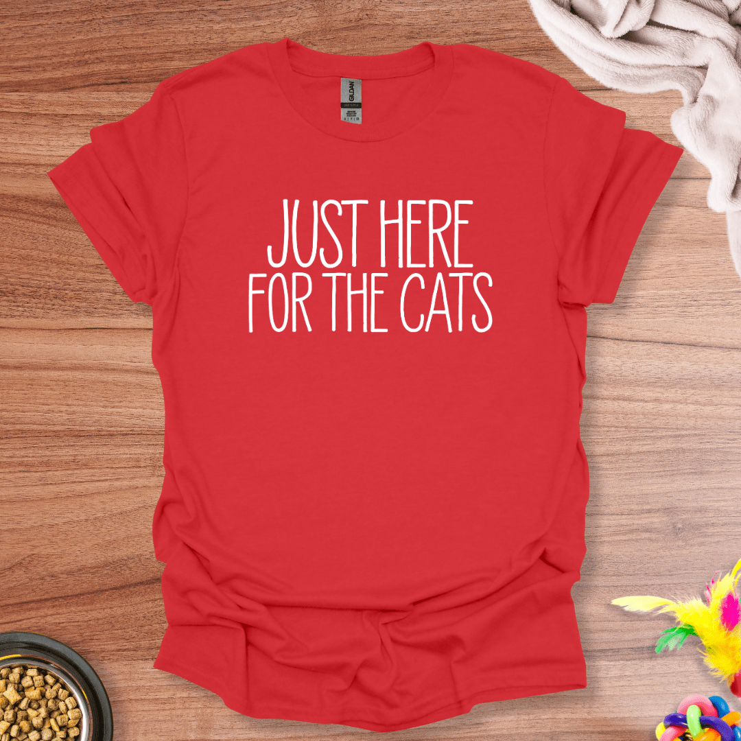 Here for the Cats T-Shirt