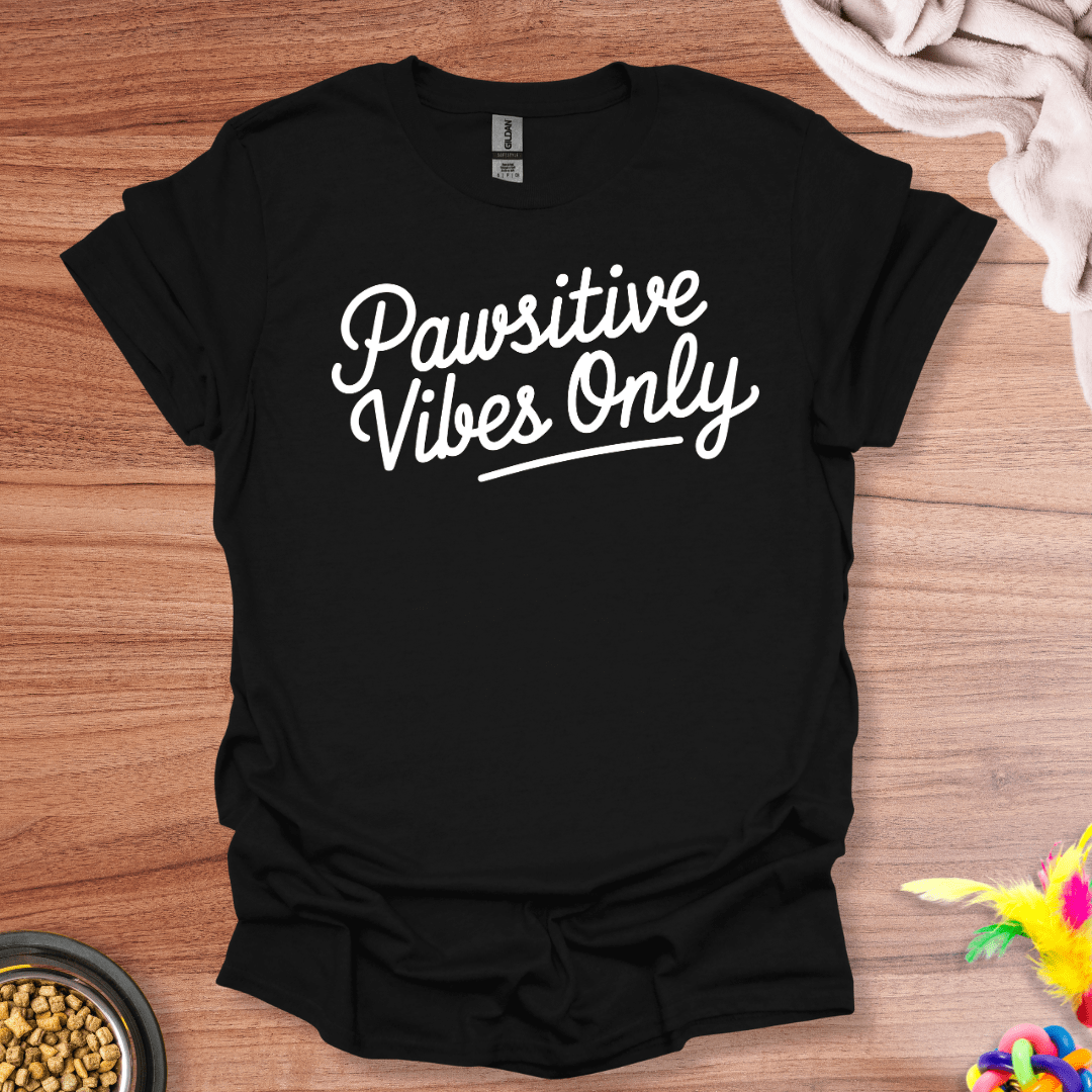 Pawsitive Vibes Only T-Shirt
