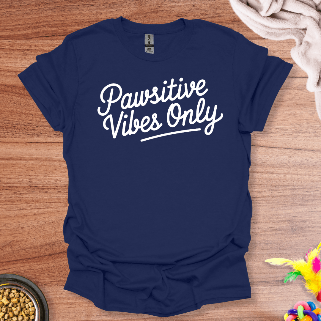 Pawsitive Vibes Only T-Shirt