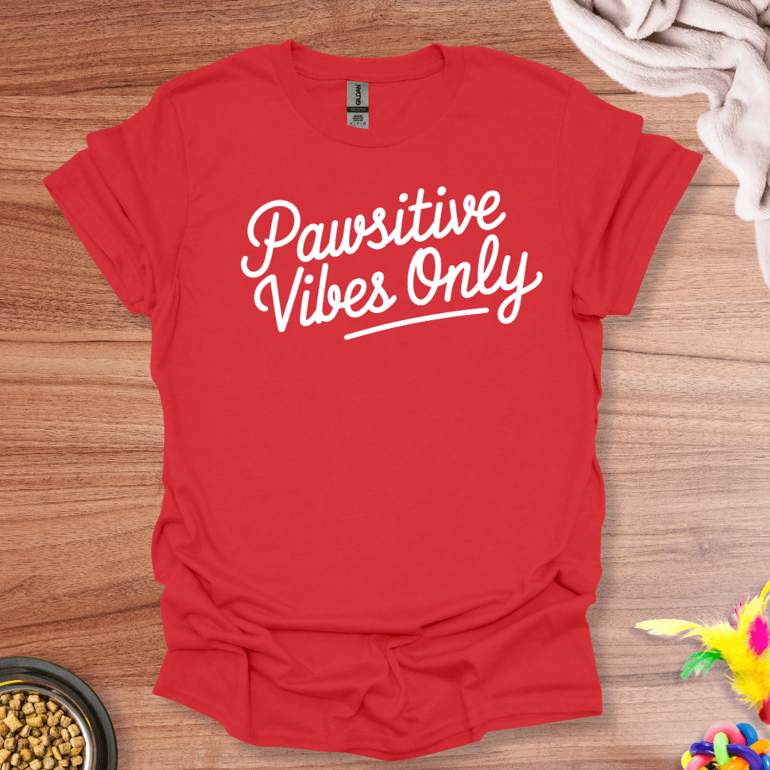 Pawsitive Vibes Only T-Shirt