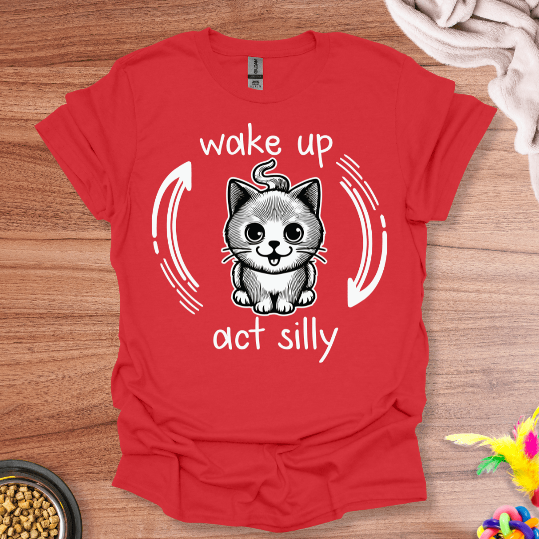 Wake Up and Be Silly Kitten T-Shirt